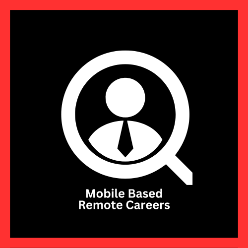 Mobile Based Remote Careers